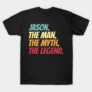 Jason The Man The Myth The Legend T-Shirt